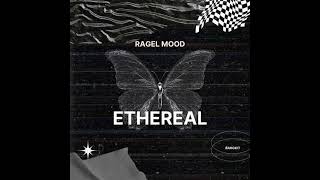 Ragel Mood  Ethereal Original Mix [upl. by Swee316]