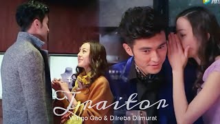 Traitor  Vengo Gao × Dilreba Dilmurat V love [upl. by Harbot]