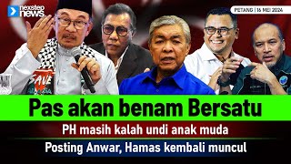 PANAS Pas akan benam Bersatu  PH masih kalah undi anak muda  Posting Anwar Hamas kembali muncul [upl. by Lil]