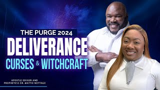 The PURGE 2024 DELIVERANCE From CURSES amp WITCHCRAFT Service  Apostles Edison amp Mattie Nottage [upl. by Brick]