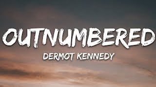 Dermot Kennedy  Outnumbered Lyrics [upl. by Gayn317]