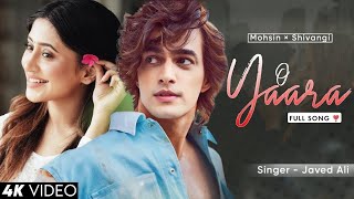 O Yaara Audio  Javed Ali Anupriya Chatterjee  Mohsin Khan Shivangi Joshi  Pyar Ke Do Naam [upl. by Kirch]