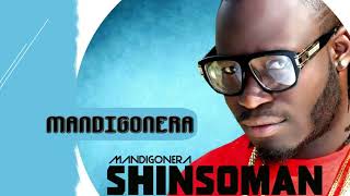 Shinsoman  Mandigonera Official Audio [upl. by Fidelis]