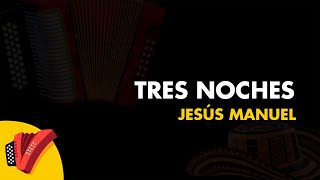 Tres Noches Jesús Manuel Vídeo Letra  Sentir Vallenato [upl. by Dagall264]