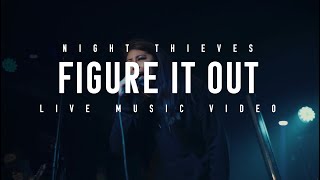 Night Thieves  Figure It Out Official Video [upl. by Dianna481]