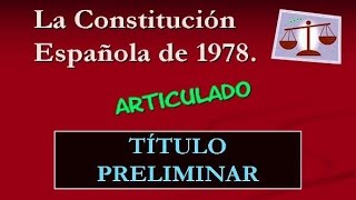 Constitución Española 1978  Título Preliminar [upl. by Ydnerb]