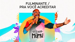 Mumuzinho  Fulminante  Pra Você Acreditar Ao Vivo No Rio De Janeiro  2022 [upl. by Burnham]