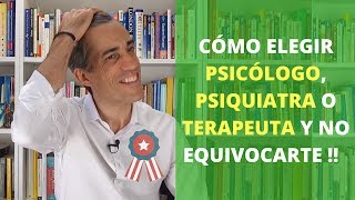 Como elegir psicólogo psiquiatra o terapeuta y no equivocarte [upl. by Anoik410]