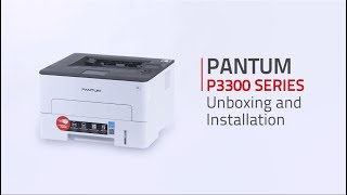 Pantum P3300 SERIES Unboxing Cartridge Installation and Driver Installation Guide [upl. by Yentrok]