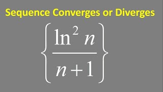 Sequence Converges or Diverges ln2n  n1 [upl. by Nelac499]