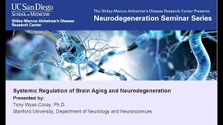 Tony WyssCoray PhD  Systemic regulation of brain aging and neurodegeneration [upl. by Adella]