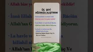 ÜÇ ŞEYİ AĞZINIZA ALIŞTIRIN dua güzelsözler [upl. by Azarcon]