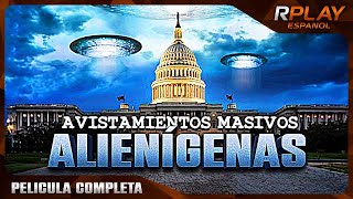 AVISTAMIENTOS MASIVOS ALIENÍGENAS  OVNIS  RPLAY PELICULA EN ESPANOL [upl. by Fleisher]