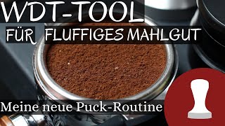 Für fluffiges Mahlgut  WDTTool DIY  Meine neue PuckRoutine [upl. by Ardnasxela]