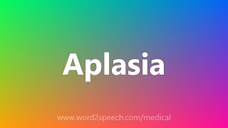 Aplasia  Medical Meaning [upl. by Haleak586]