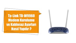 TpLink TDW9960 Modem Kurulumu ve Kablosuz Ayarları Nasıl Yapılır [upl. by Teddi194]