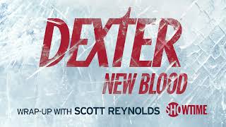 Dexter New Blood WrapUp Podcast Episode 15 I The Family Business I SHOWTIME [upl. by Weinstein]