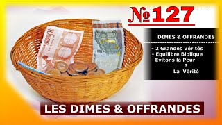 Vérités sur La Dime et les Offrandes  Vidéo №127 [upl. by Dyl]