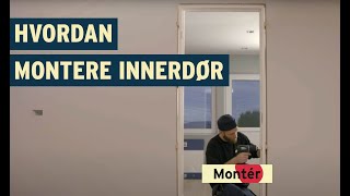 Hvordan montere innerdør [upl. by Trill919]