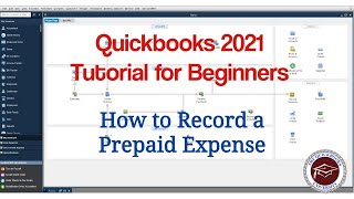 Quickbooks 2021 Tutorial for Beginners  How to Record a Prepaid Expense [upl. by Ajat]