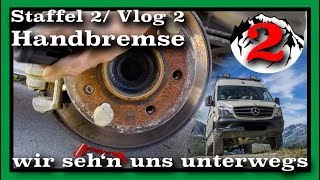 Sprinter 4x4 Crafter Handbremse einstellen  VLOG 02 Staffel 2  Wir sehn uns unterwegs [upl. by Ikcim430]