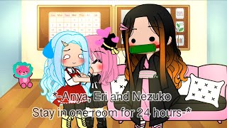 Anya Eri and Nezuko Stay in one room for 24 hours II Part 2II Original Idea maybeII [upl. by Christenson]