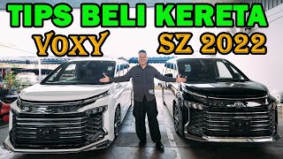 TIPS BELI KERETA TOYOTA VOXY 2022 SZ amp SG MODEL [upl. by Gosselin]