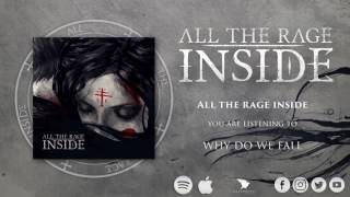 All The Rage Inside  Why Do We Fall [upl. by Cully]