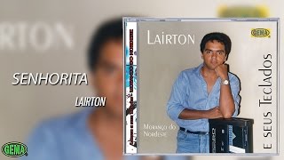 Lairton e Seus Teclados Vol 1  Senhorita Áudio Oficial [upl. by Namlak100]