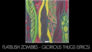 Flatbush ZOMBiES  Glorious Thugs Lyrics [upl. by Gathard66]