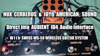 NUX CerberusMy Preset Test amp Joyo American SoundDirect to AUDIENT iD4 with Swiss WS50 Wireless [upl. by Aleuname]