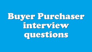 Buyer Purchaser interview questions [upl. by Ocker788]