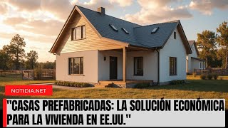 ¿Por qué las Casas Prefabricadas se Están Volviendo Tan Populares en EEUU [upl. by Ponzo576]