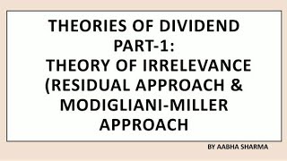 Theories of Dividend Part1  Theory of Irrelevance Residual approach amp MM approach [upl. by Hasty]