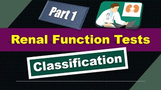 Renal function tests I Part 1 I Classifications [upl. by Aicek]