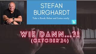 Stefan Burghardt  Wie dann Oktober 2024 [upl. by Rapp]