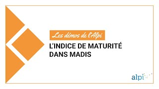 Les démos de lAlpi Lindice de maturité dans Madis [upl. by Ackerley763]