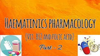 Vitamin B12 and Folic acid  Haematinics Pharmacology  Part 2  Med Vids Made Simple [upl. by Dell893]