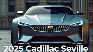 quot2025 Cadillac Seville The Ultimate Luxury Sedan Reviewquot [upl. by Sanfred]