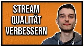 Schlechte Stream Qualität mit OBS Studio im Stream  So bekommst du eine bessere Qualität [upl. by Eatnuahc]