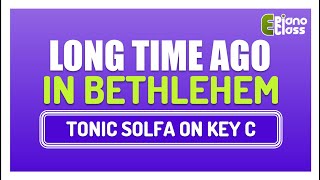 LONG TIME AGO IN BETHLEHEM TONIC SOLFA  CHRISTMAS SONG [upl. by Reede]