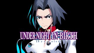 Open War Again II  Under Night InBirth II SYSCeles Akatsuki Theme [upl. by Schear]