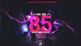 MEGA 85  BIEN BELLACA  EZE REMIX ✘ BRIAN MIX ✘ JOFFREZ REMIX  RKT [upl. by Suirradal]