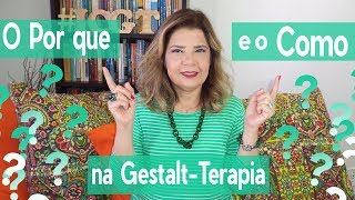 Falando sobre GestaltTerapia  O Por que e o Como na Gestalt Terapia [upl. by Tirrag]