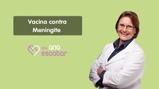 Vacina contra Meningite  Dra Ana Escobar [upl. by Anead752]