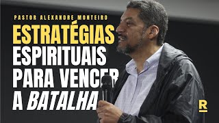 Estratégias Espirituais para vencer a batalha  Pastor Alexandre Monteiro  Relevans Curitiba [upl. by Maye512]