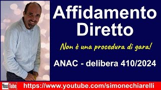 AFFIDAMENTO DIRETTO ulteriori chiarimenti di ANAC sulla procedura di quotnon garaquot 3102024 [upl. by Pachton]