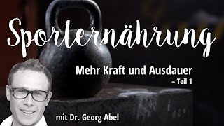 Sporternährung für mehr Kraft und Ausdauer mit Dr Georg Abel – Teil 1 Podcast [upl. by Yahsel]