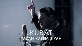 Kubat  Yazan Kalem Siyah Official Video [upl. by Theresina]