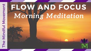 Get Into the Flow and Focus  Morning Meditation  Mindful Movement [upl. by Amory]